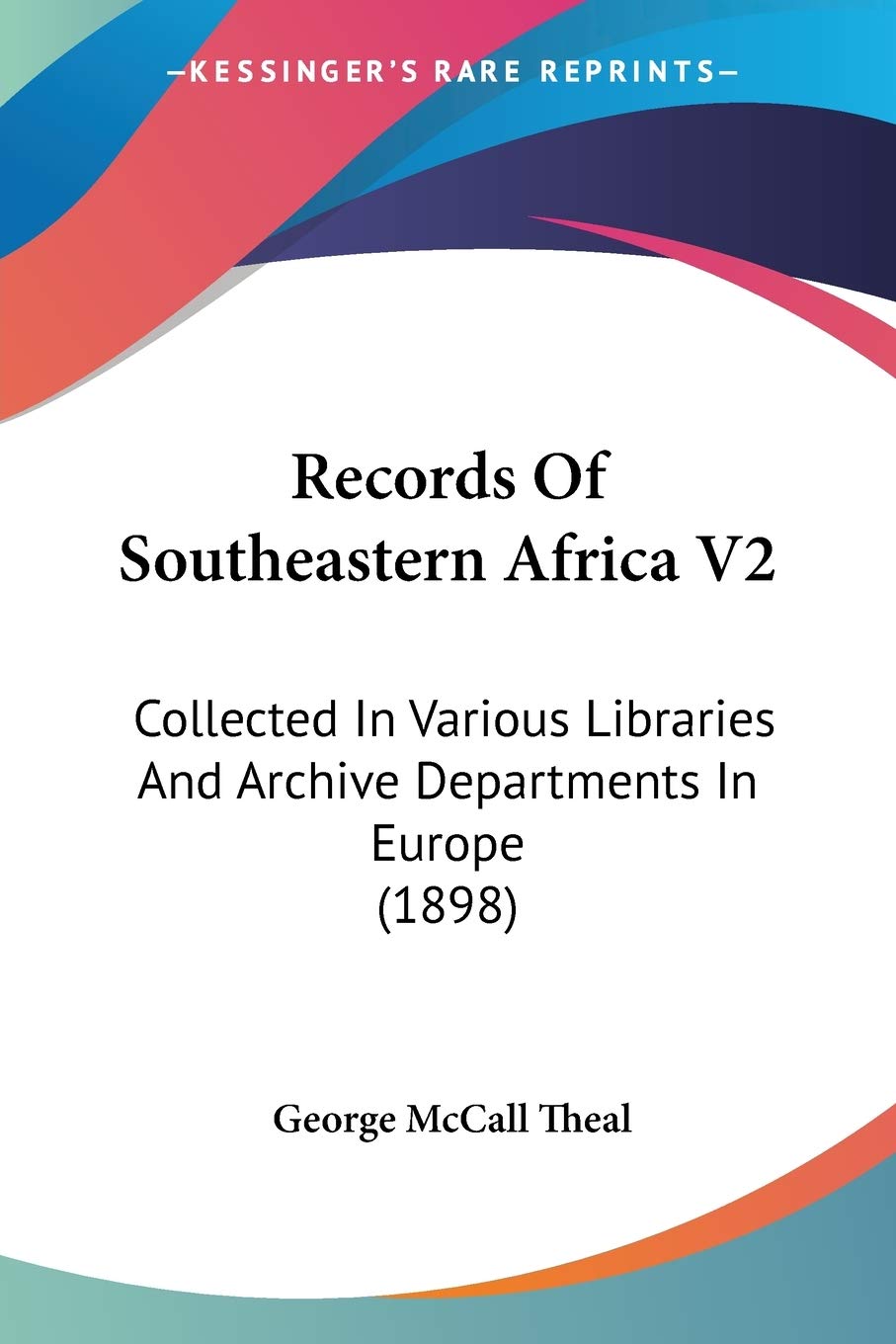 Records Of Southeastern Africa: Collected in Various Libraries and Archive Departments in Europe: Collected In Various Libraries And Archive Departments In Europe (1898) Memories