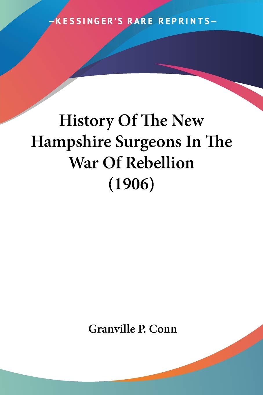 History Of The New Hampshire Surgeons In The War Of Rebellion Science Books