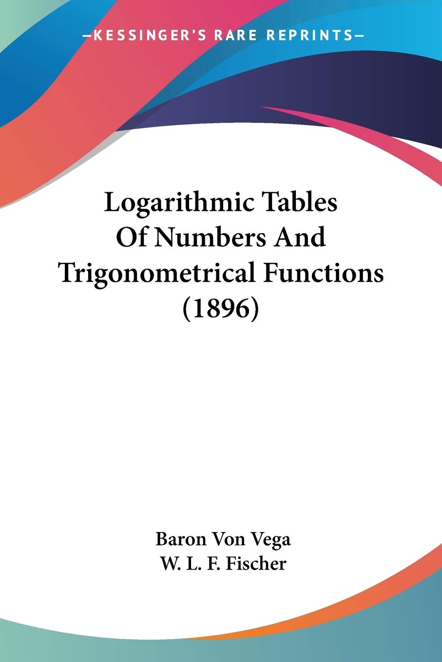 Logarithmic Tables Of Numbers And Trigonometrical Functions Mathematics