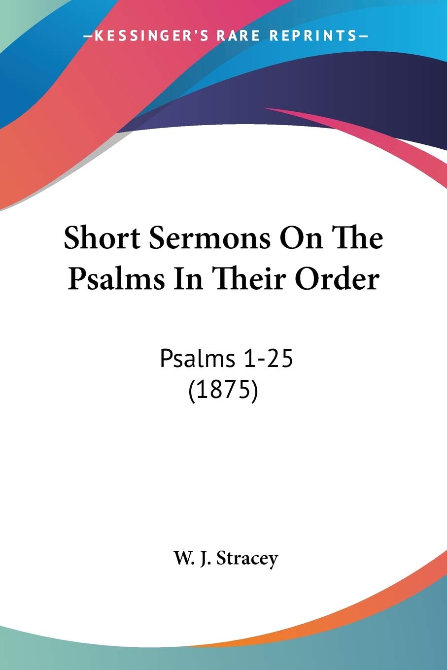 Short Sermons On The Psalms In Their Order: Psalms 1-25 1875 Religion & Esotericism