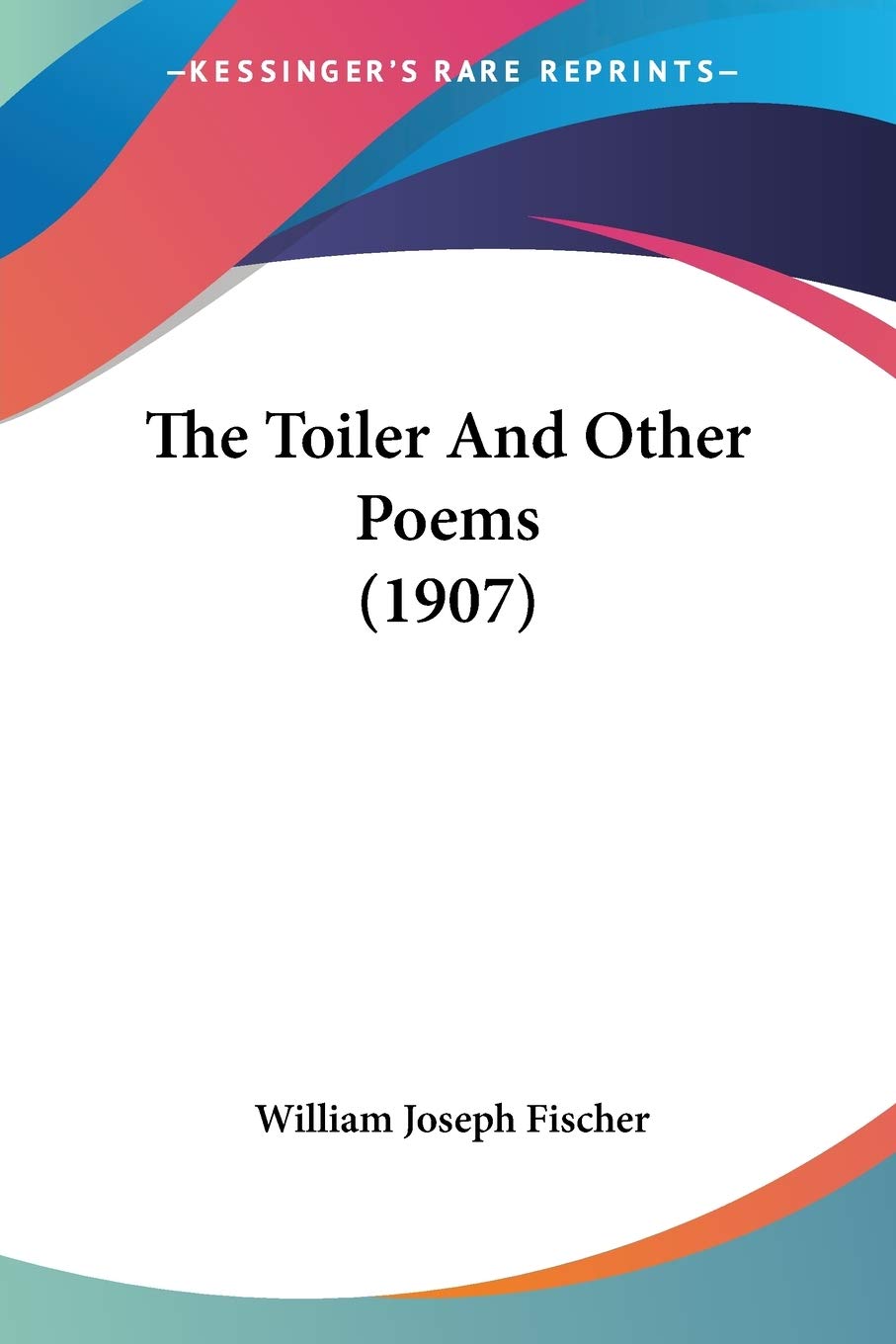 The Toiler And Other Poems Poetry