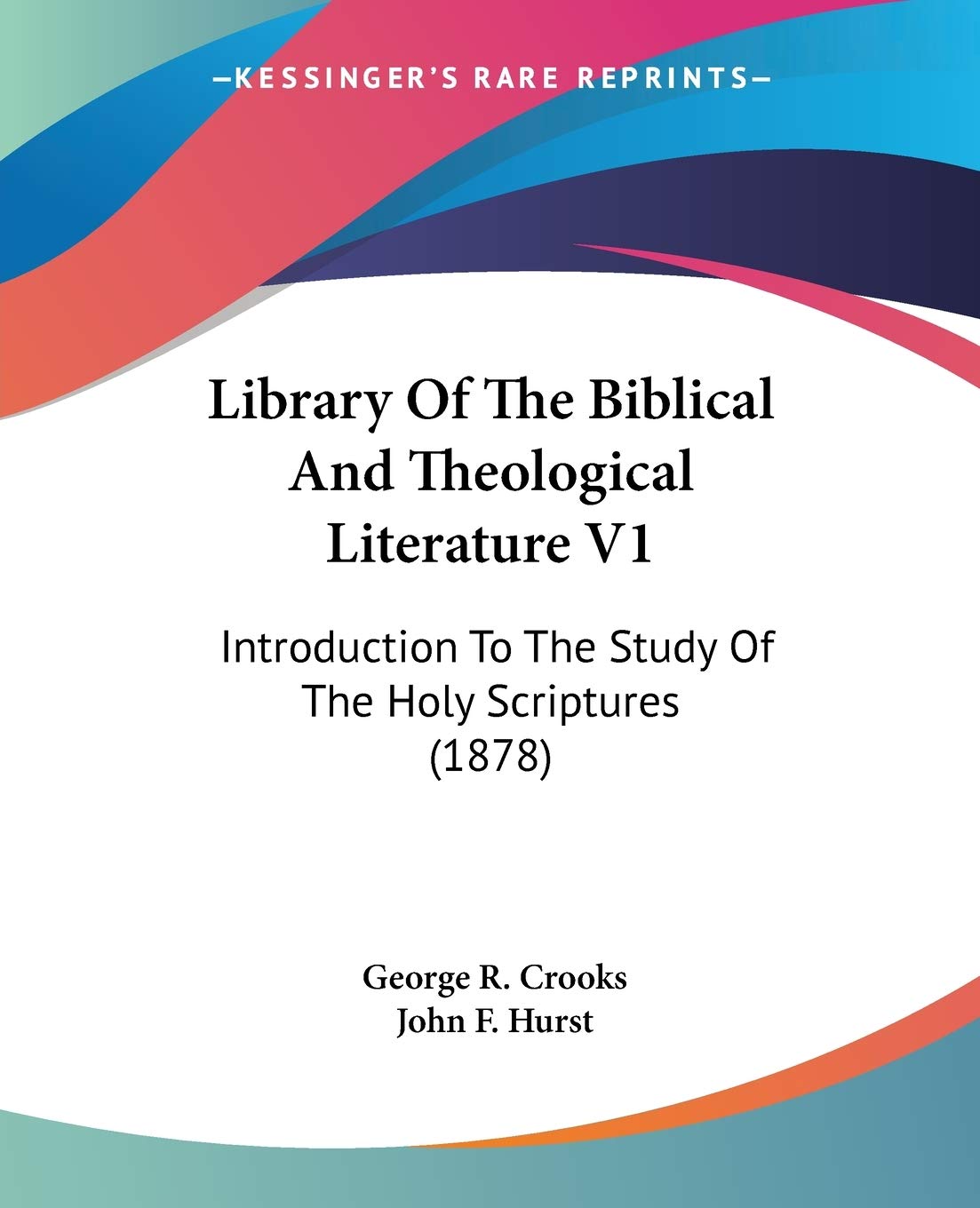 Library Of The Biblical And Theological Literature: Introduction to the Study of the Holy Scriptures 1878 Philosophy