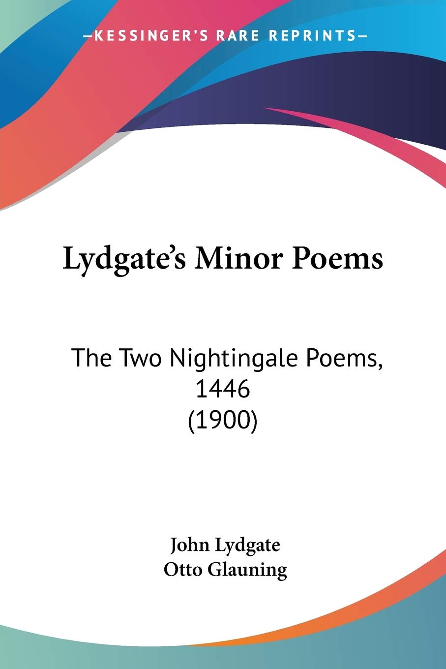 Lydgate's Minor Poems: The Two Nightingale Poems, 1446: The Two Nightingale Poems, 1446 (1900) Poetry