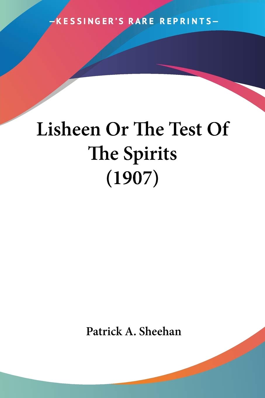 Lisheen Or The Test Of The Spirits Philosophy
