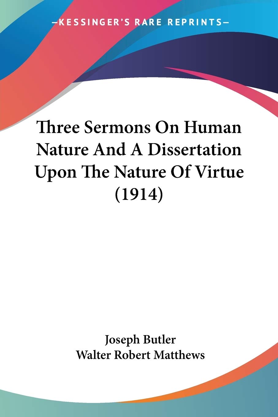 Three Sermons On Human Nature And A Dissertation Upon The Nature Of Virtue Religion & Esotericism