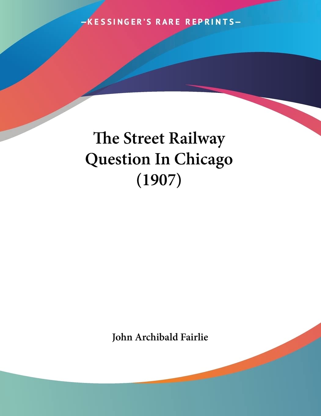 The Street Railway Question In Chicago Contemporary literature