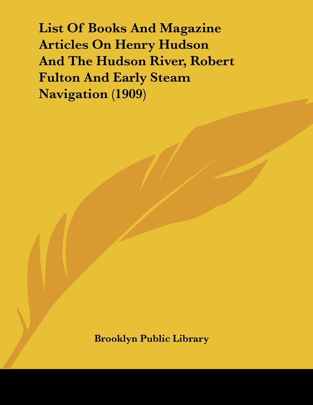 List Of Books And Magazine Articles On Henry Hudson And The Hudson River, Robert Fulton And Early Steam Navigation Books