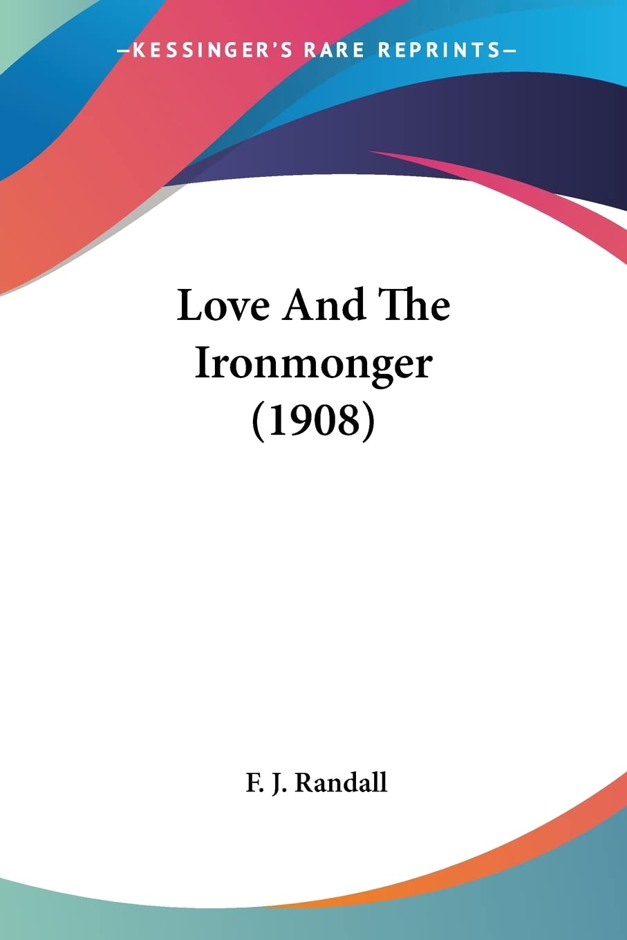 Product Image: Love And The Ironmonger