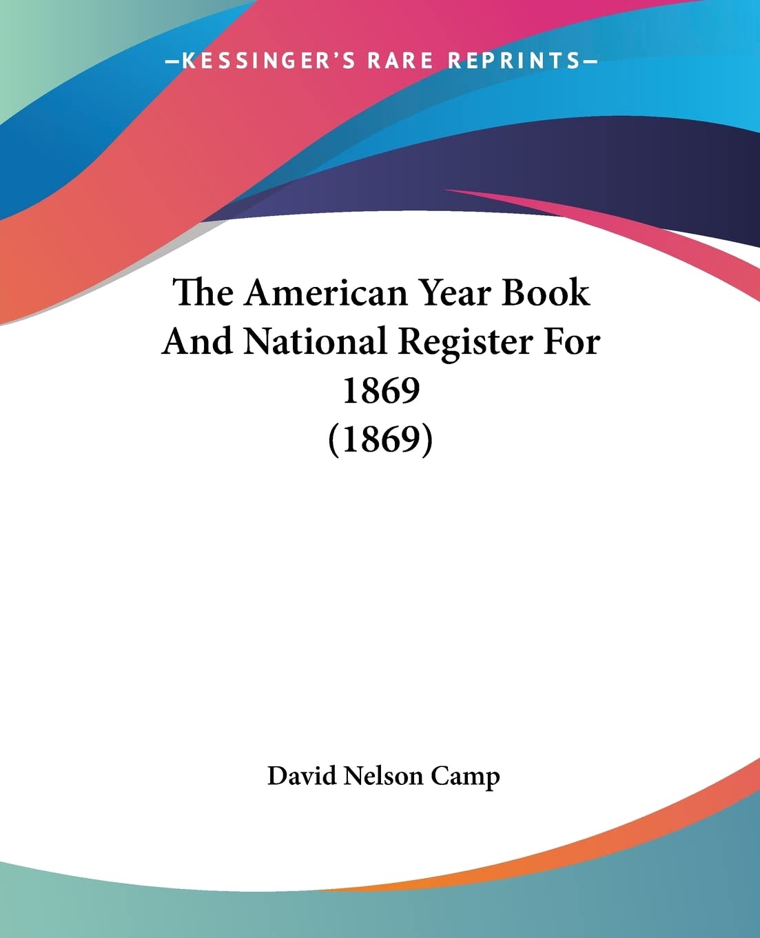 The American Year Book And National Register For 1869 Contemporary literature