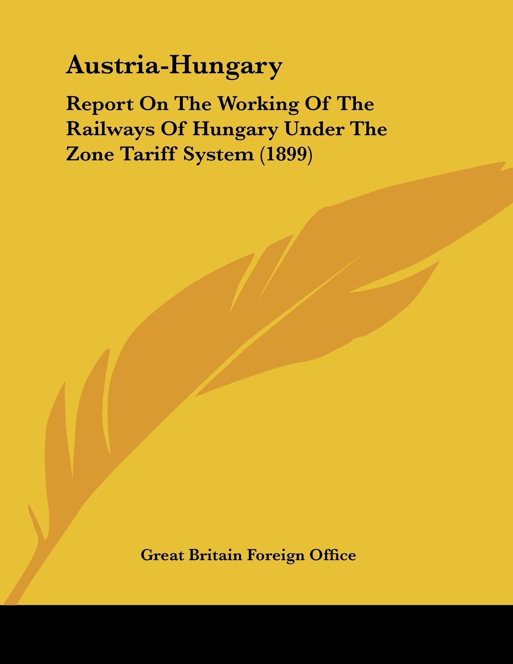 Austria-Hungary: Report on the Working of the Railways of Hungary Under the Zone Tariff System Books