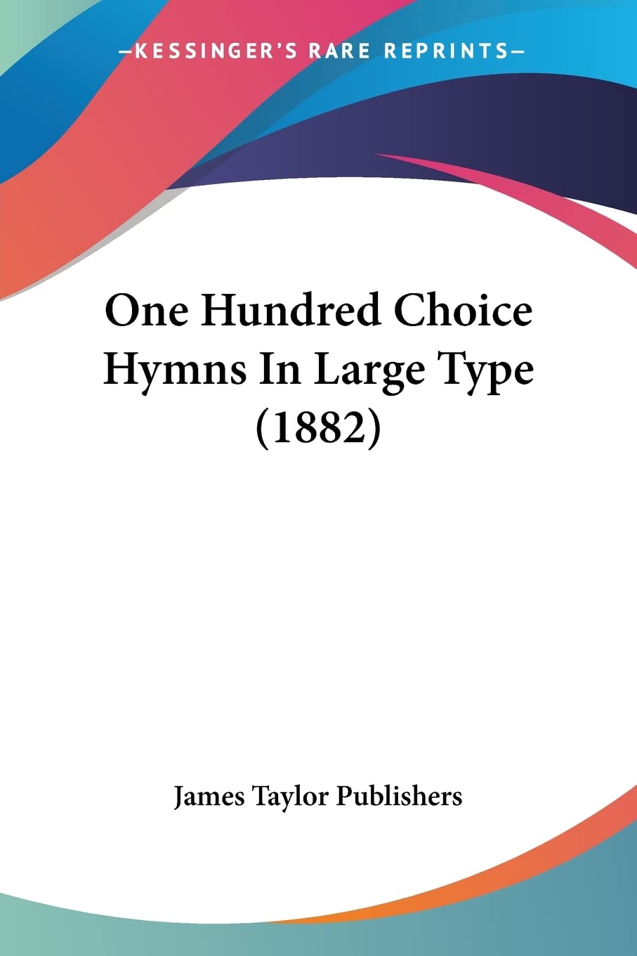 One Hundred Choice Hymns In Large Type Poetry