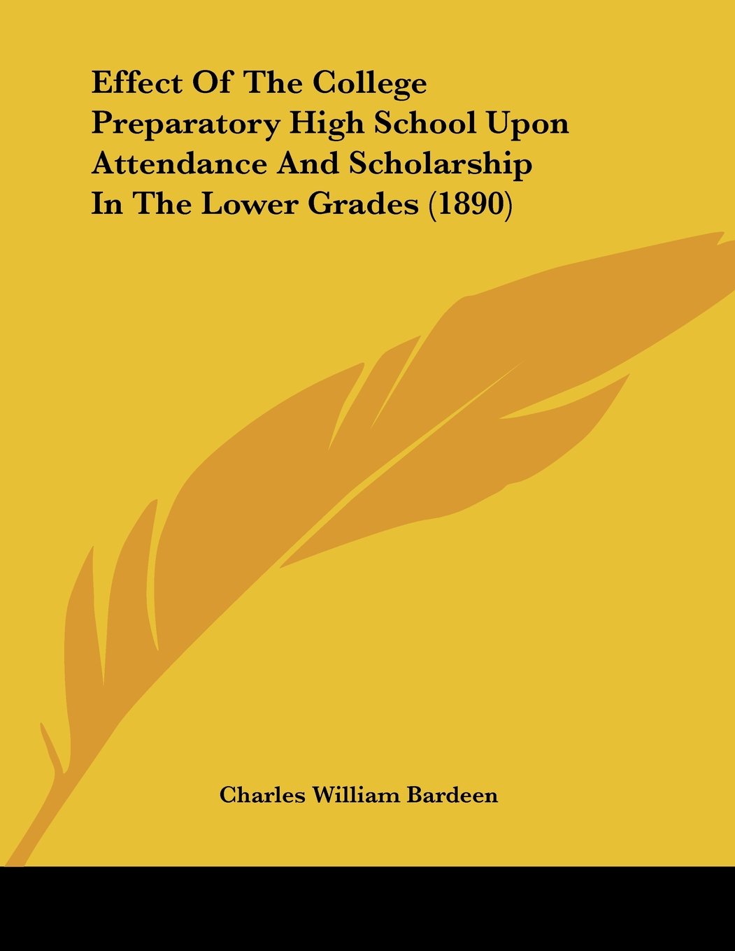 Effect Of The College Preparatory High School Upon Attendance And Scholarship In The Lower Grades Books