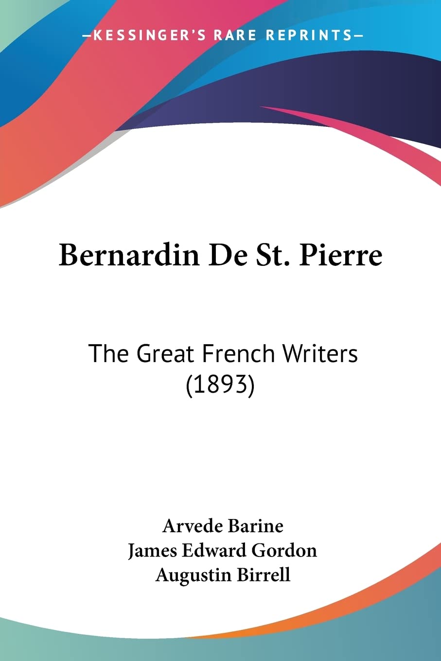 Bernardin De St. Pierre: The Great French Writers: The Great French Writers (1893) Contemporary literature