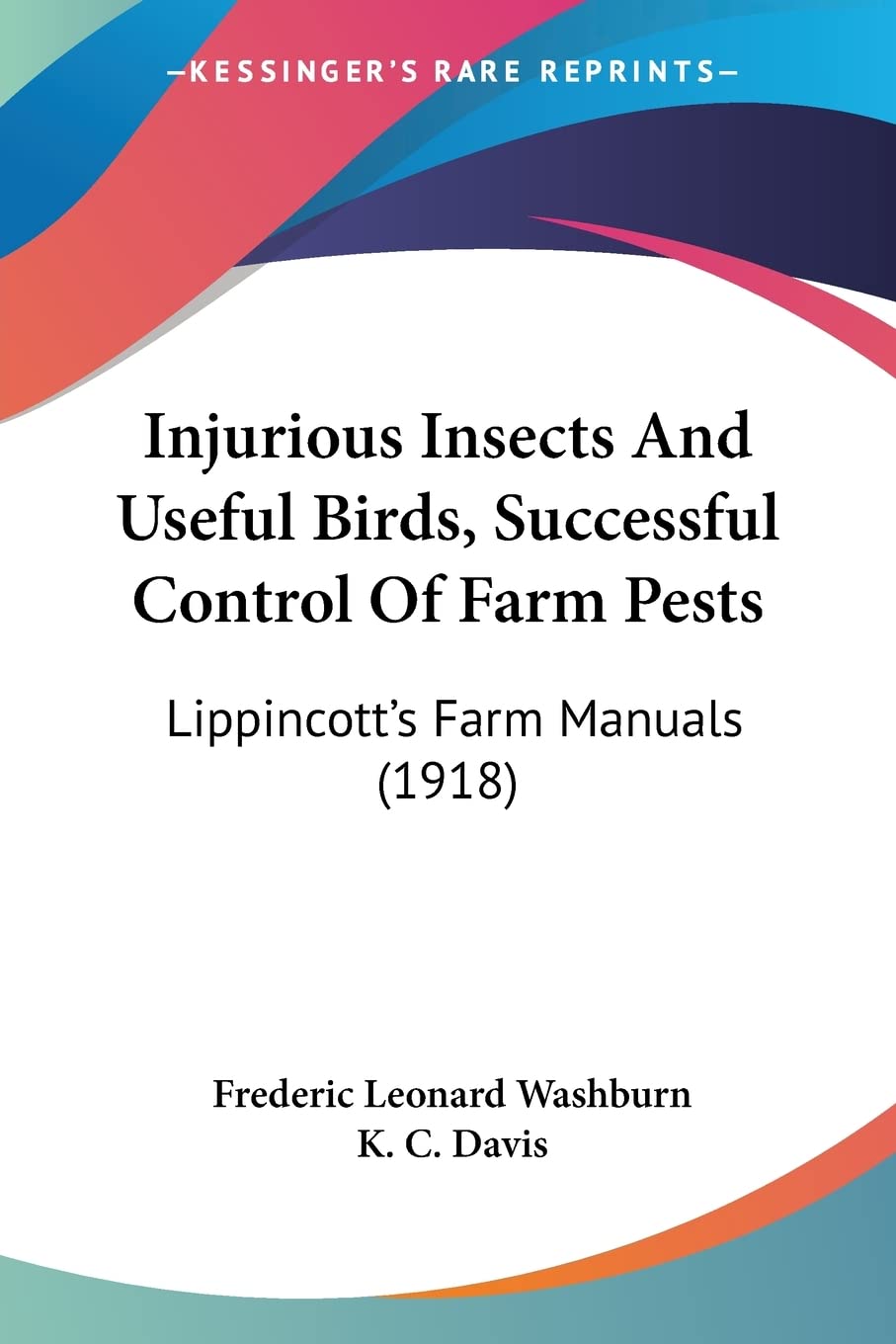 Injurious Insects And Useful Birds, Successful Control Of Farm Pests: Lippincott's Farm Manuals: Lippincott's Farm Manuals (1918) Contemporary literature