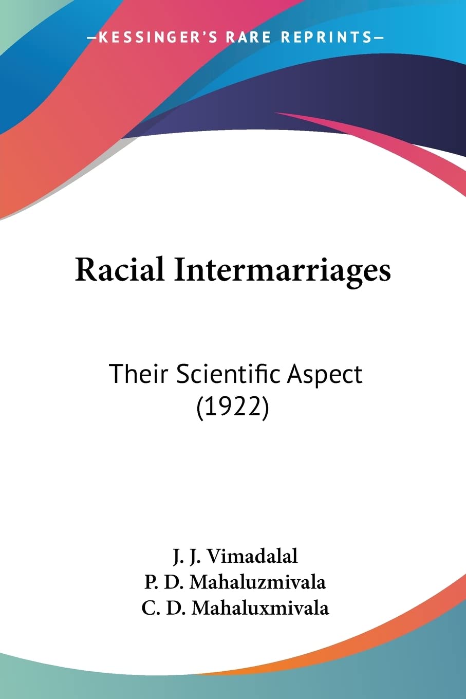 Racial Intermarriages: Their Scientific Aspect: Their Scientific Aspect (1922) Books