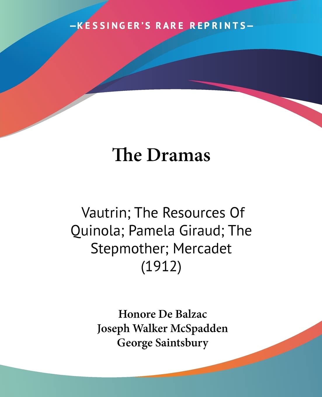 The Dramas: Vautrin/The Resources of Quinola/Pamela Giraud/The Stepmother/Mercadet: Vautrin; The Resources Of Quinola; Pamela Giraud; The Stepmother; Mercadet (1912) Contemporary literature Books