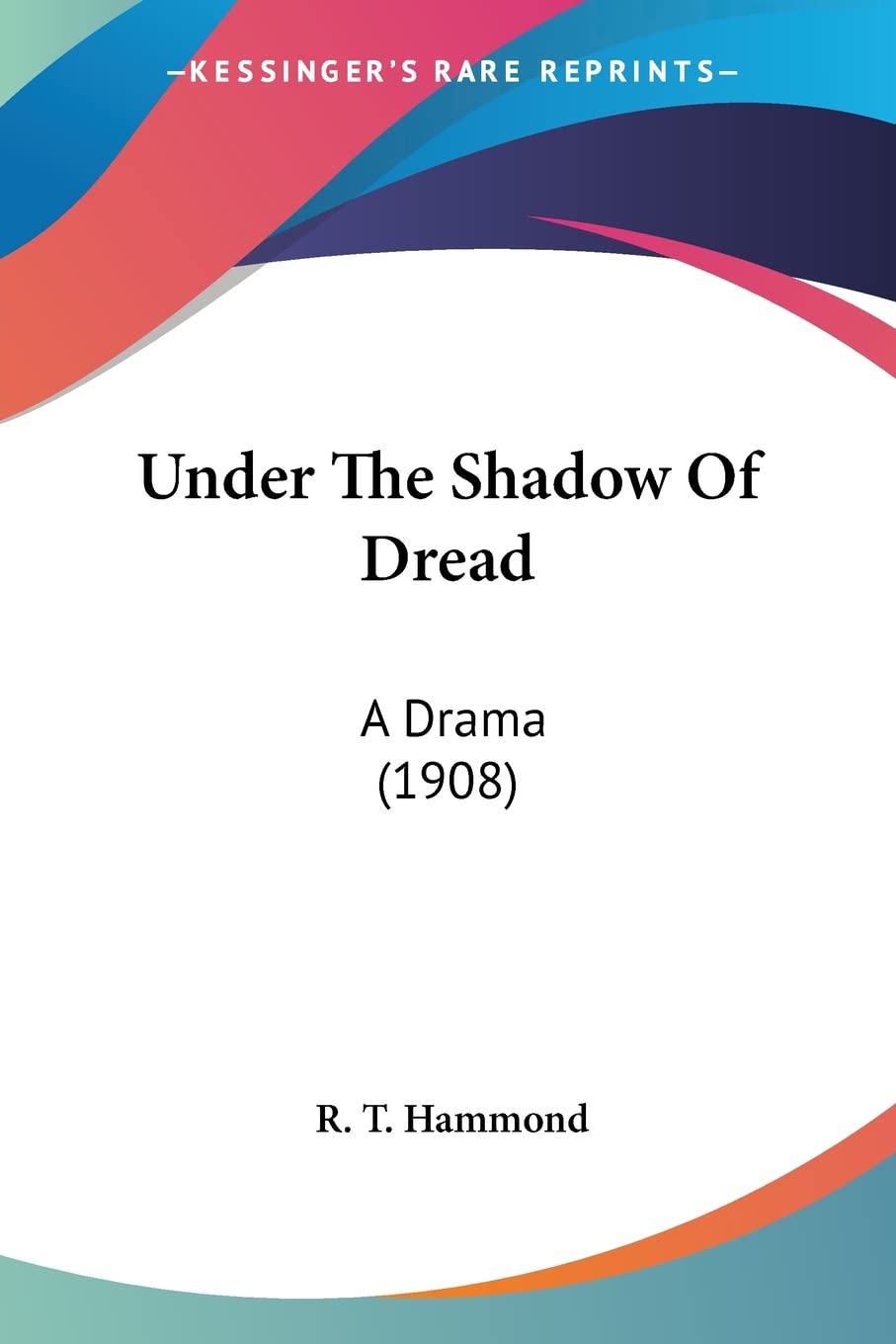 Under The Shadow Of Dread: A Drama: A Drama (1908) Contemporary literature