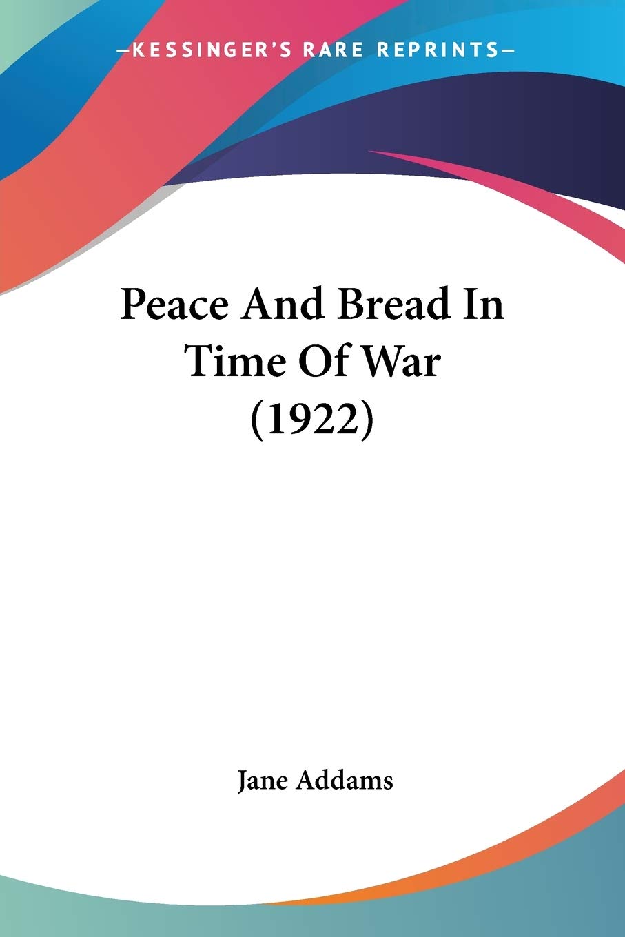 Peace And Bread In Time Of War Politics & History