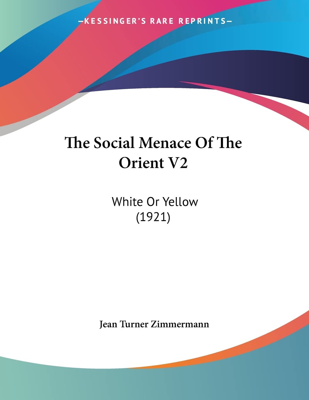 The Social Menace Of The Orient 2: White or Yellow: White Or Yellow (1921) Books