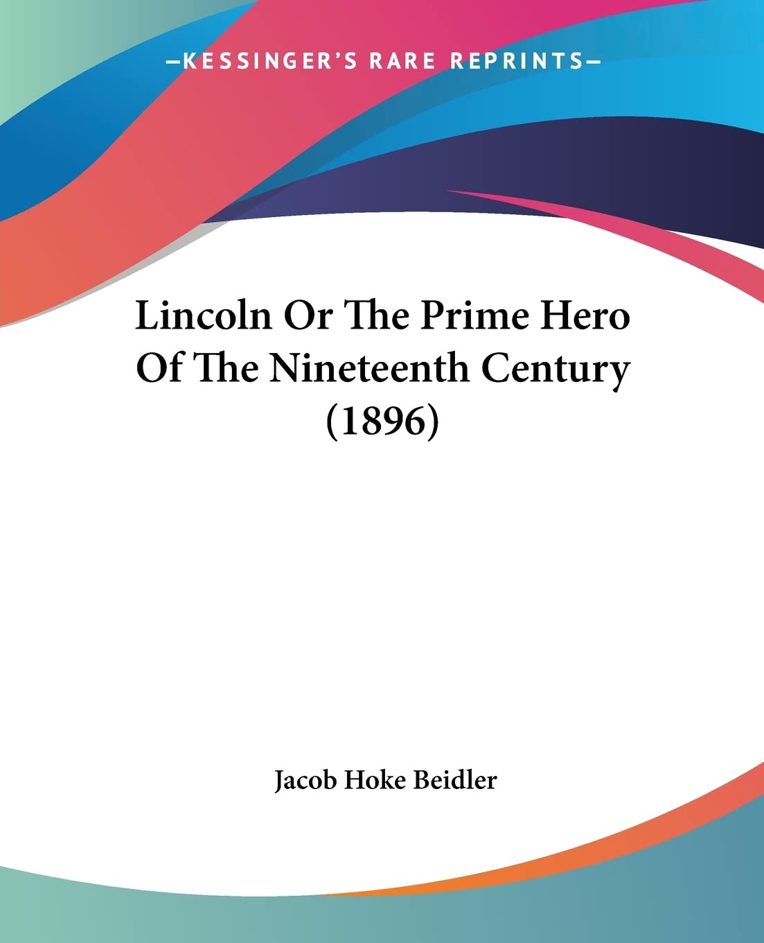 Lincoln Or The Prime Hero Of The Nineteenth Century Contemporary literature