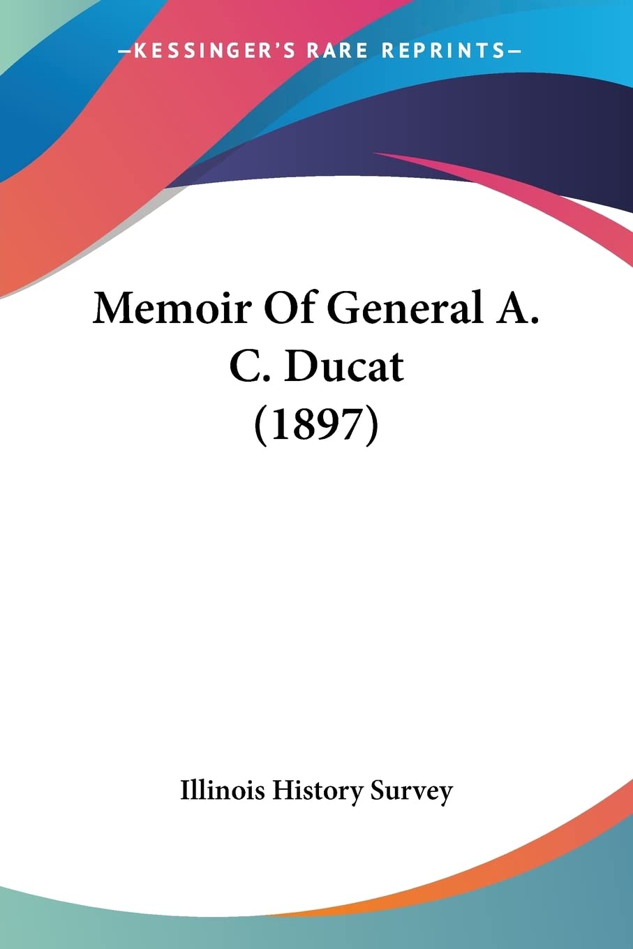 Memoir Of General A. C. Ducat Essays & Short Stories