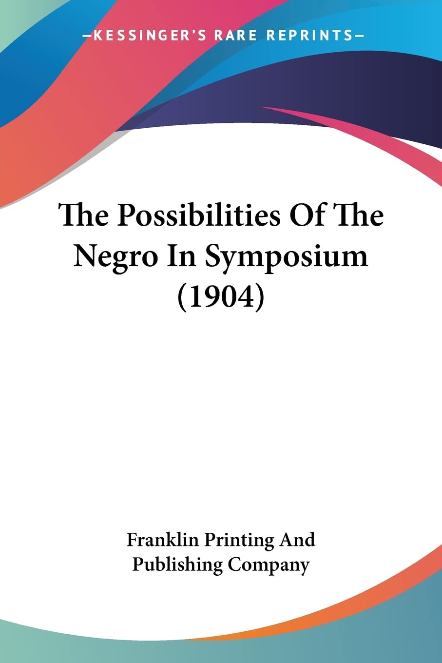 The Possibilities Of The Negro In Symposium Social Sciences