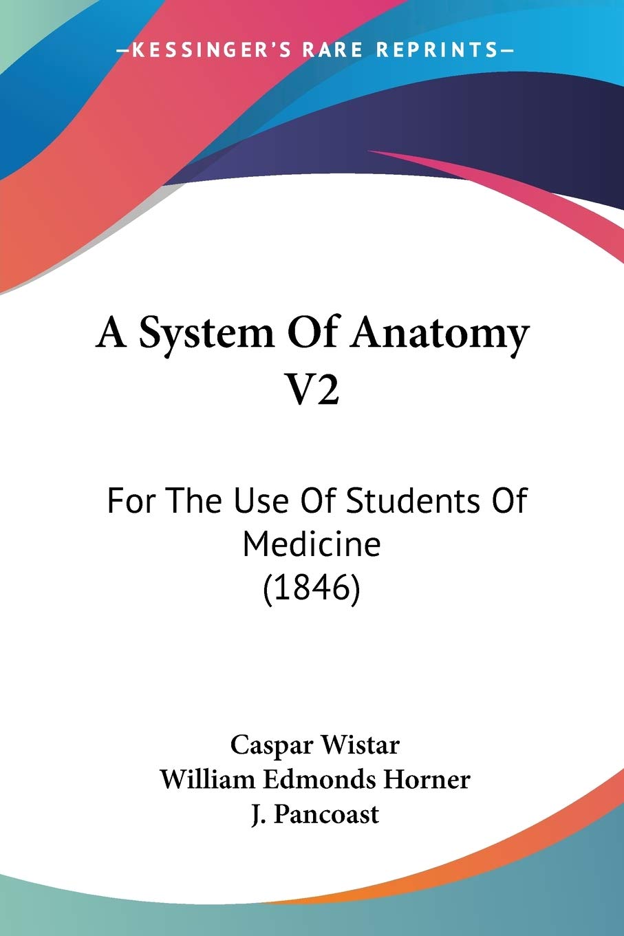 A System Of Anatomy 2: For the Use of Students of Medicine: For The Use Of Students Of Medicine (1846) Medicine