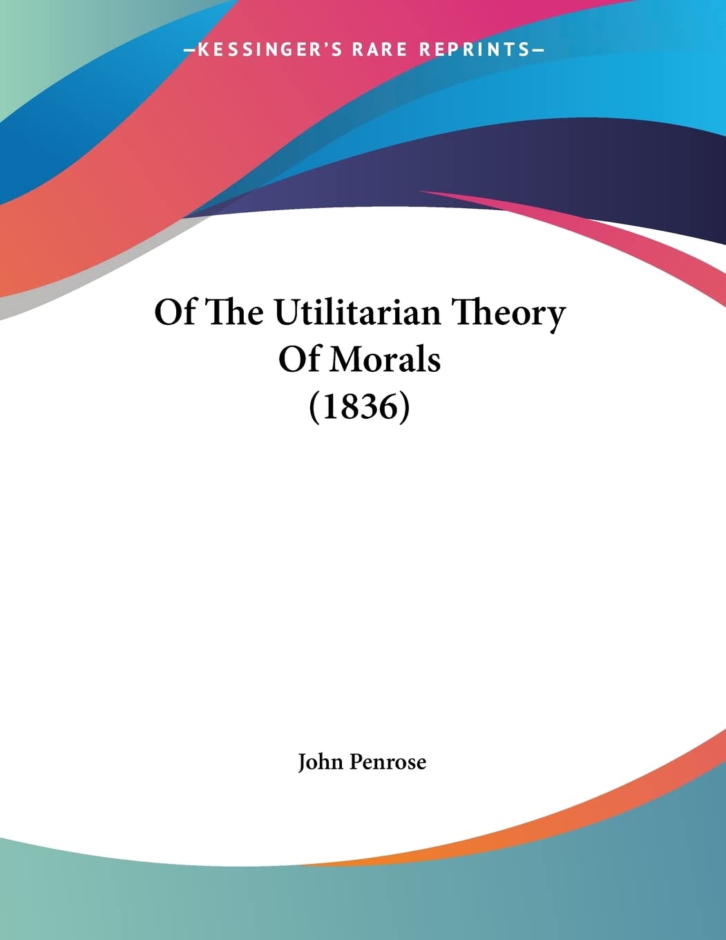 Of The Utilitarian Theory Of Morals Books