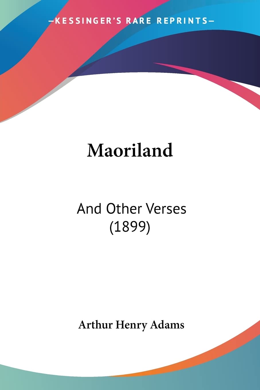 Maoriland: And Other Verses: And Other Verses (1899) Contemporary literature