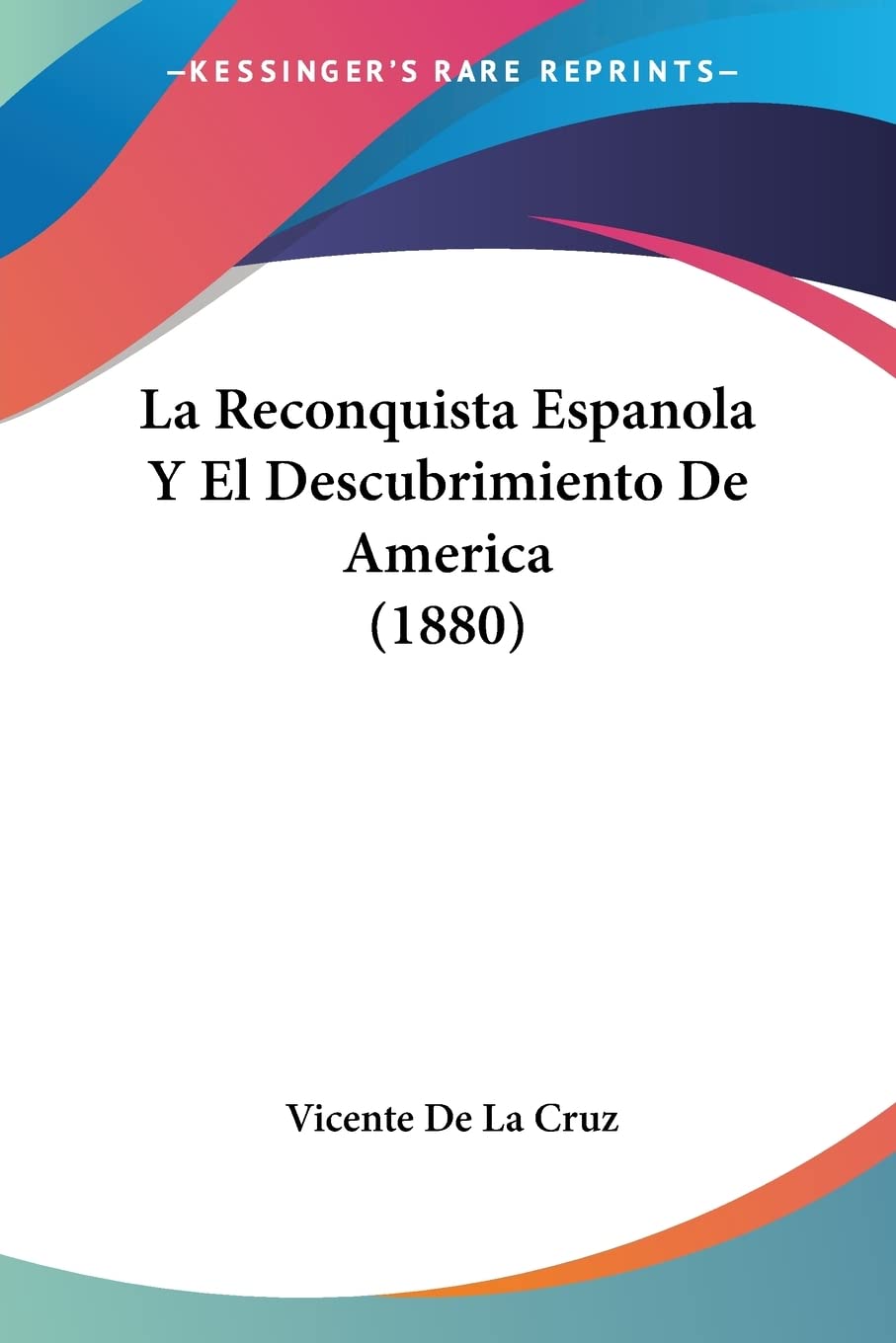 La Reconquista Espanola Y El Descubrimiento De America Contemporary literature