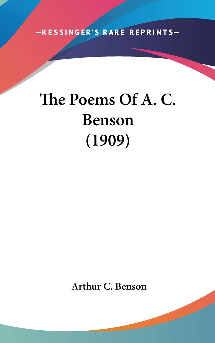 The Poems Of A. C. Benson (1909) Poetry
