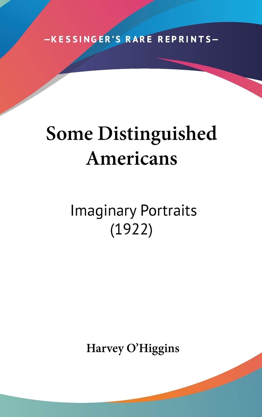 Some Distinguished Americans: Imaginary Portraits (1922) International