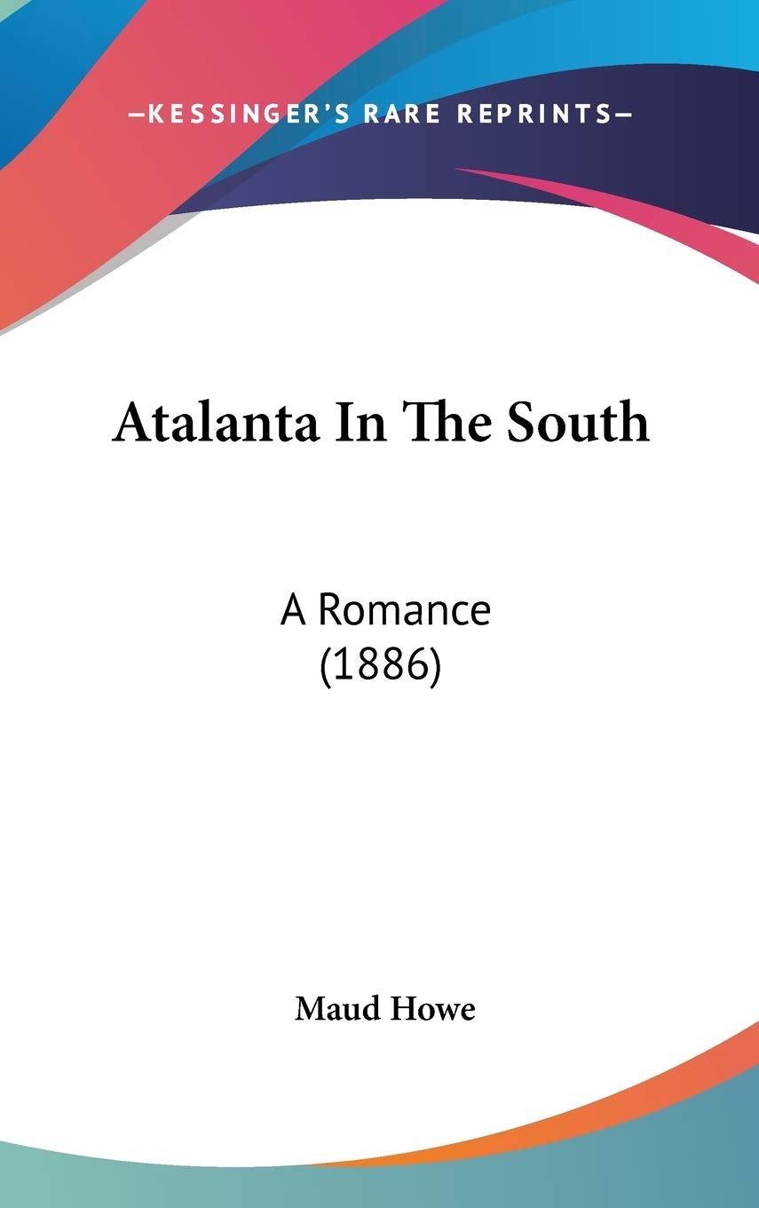 Atalanta In The South: A Romance (1886) Partnership & Love