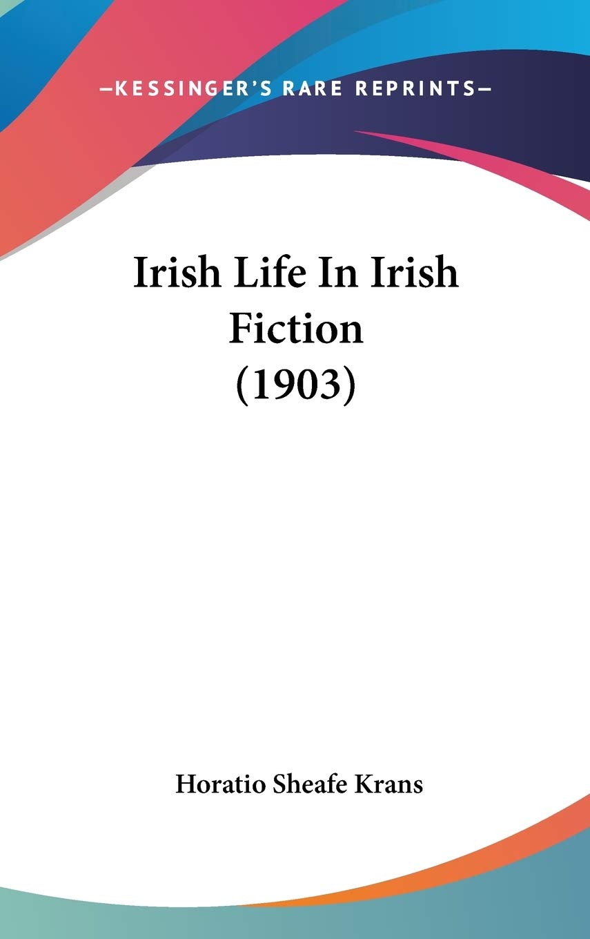 Irish Life In Irish Fiction (1903) Contemporary literature