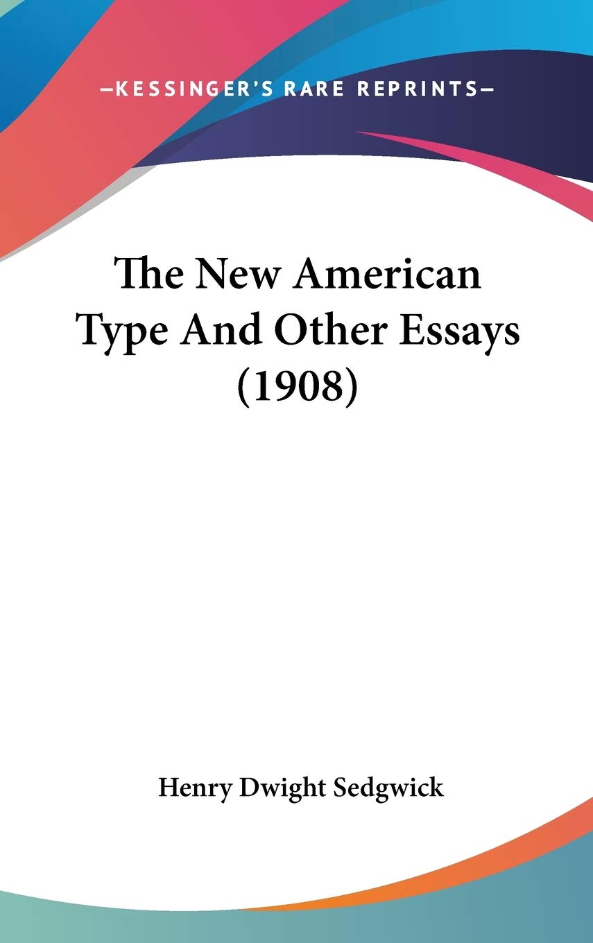 The New American Type And Other Essays (1908) Philosophy
