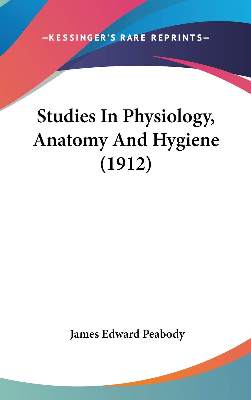 Studies In Physiology, Anatomy And Hygiene (1912) Medicine