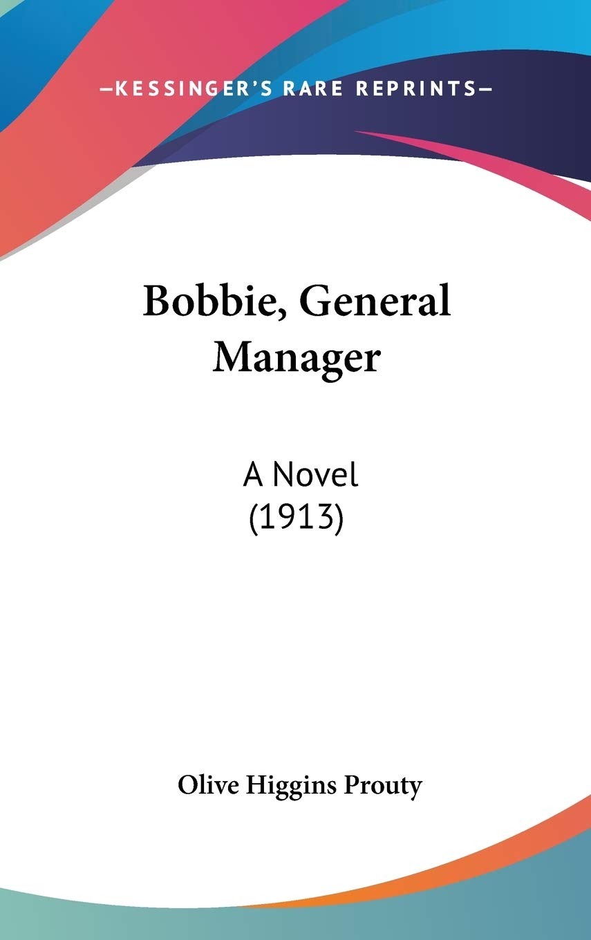 Bobbie, General Manager: A Novel (1913) Contemporary literature