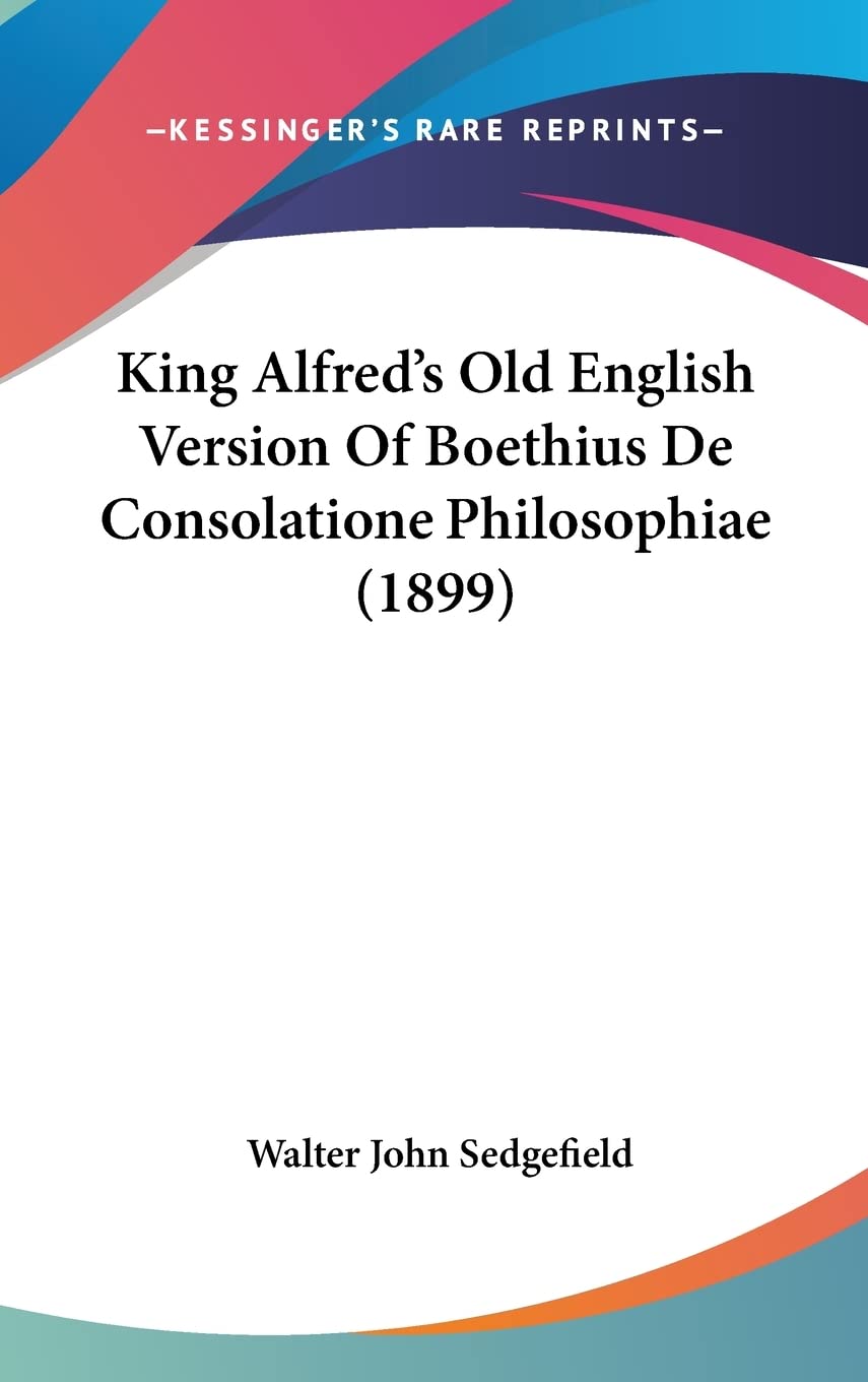 King Alfred's Old English Version Of Boethius De Consolatione Philosophiae (1899) Contemporary literature