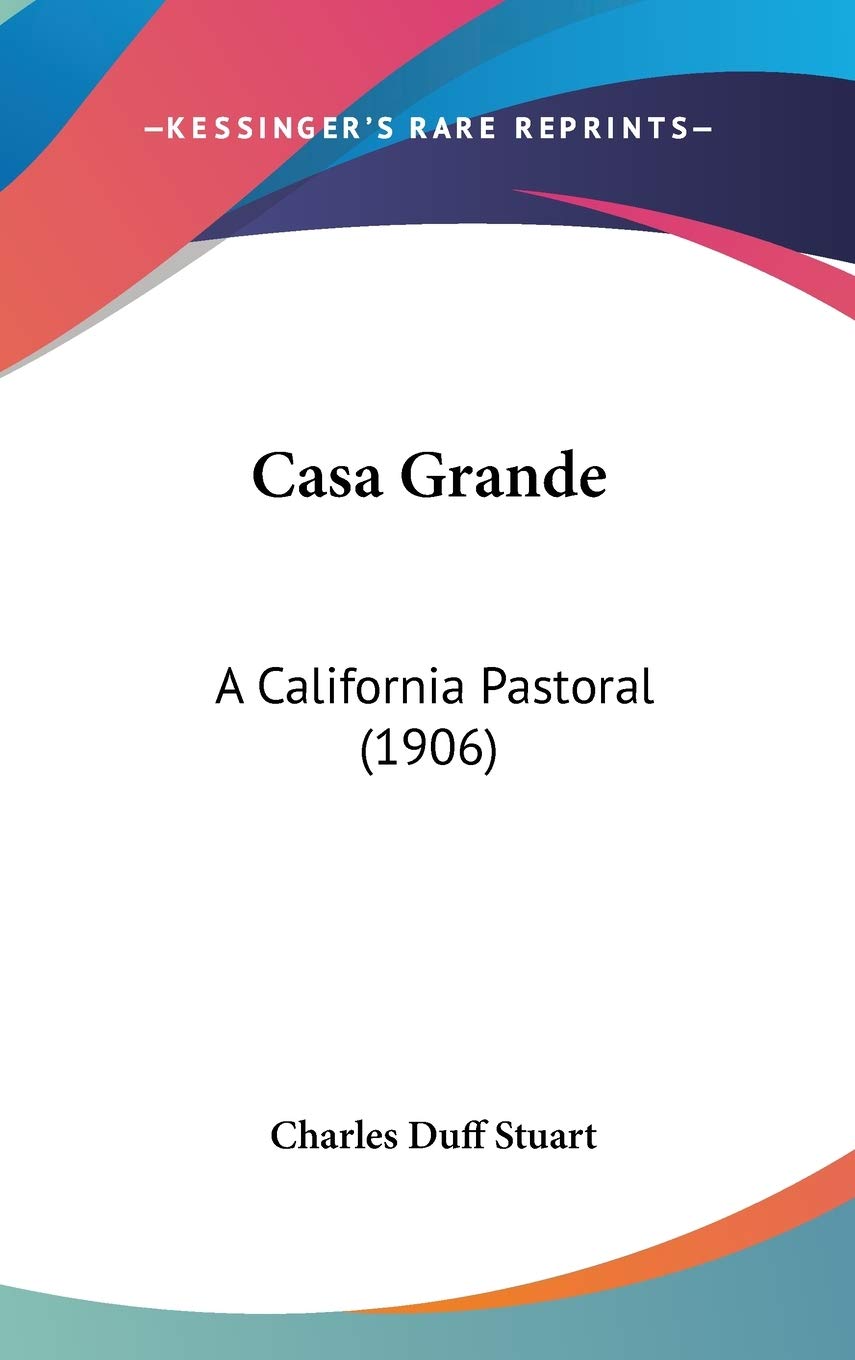 Casa Grande: A California Pastoral (1906) Philosophy