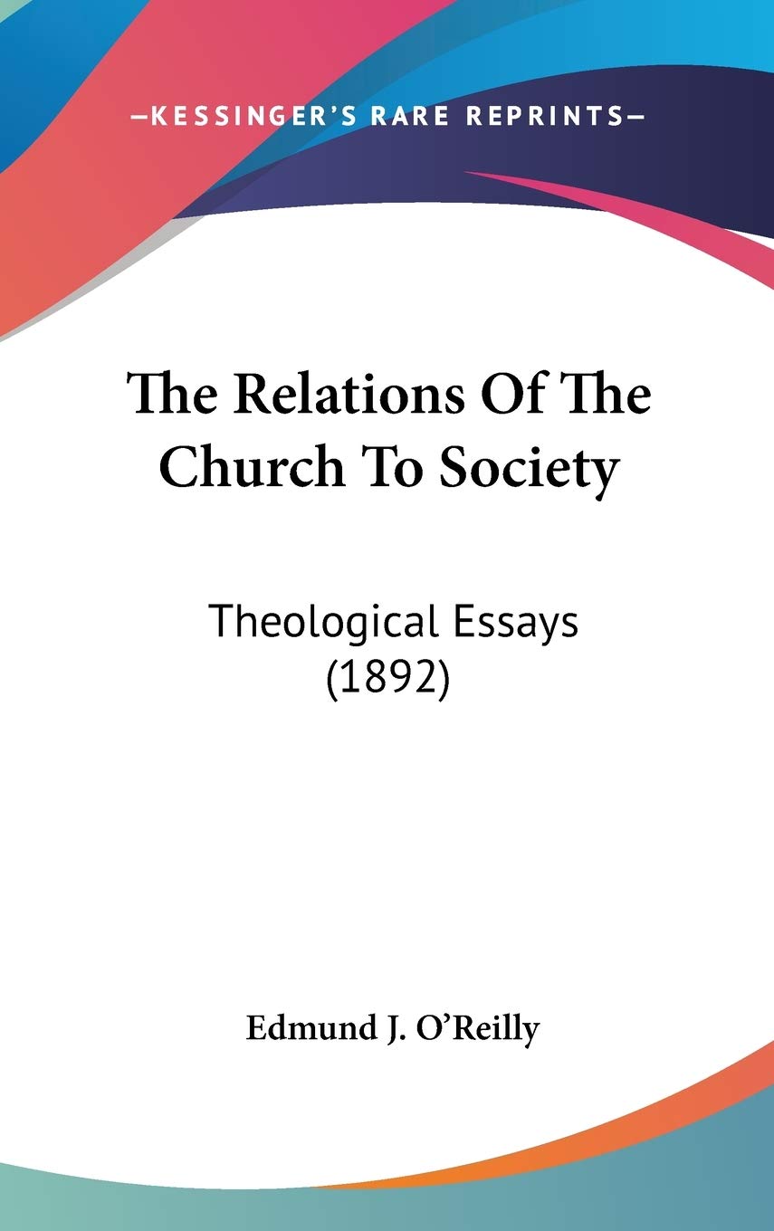 The Relations Of The Church To Society: Theological Essays (1892) Religion & Esotericism