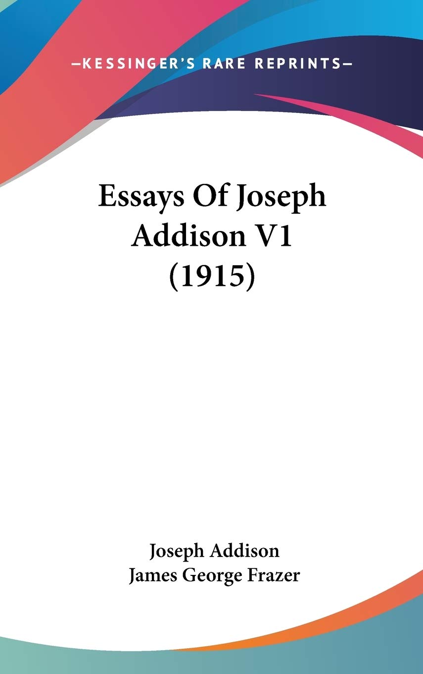 Essays Of Joseph Addison V1 (1915) Philosophy