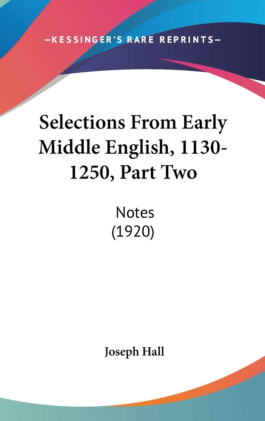 Selections From Early Middle English, 1130-1250, Part Two: Notes (1920) Essays & Short Stories