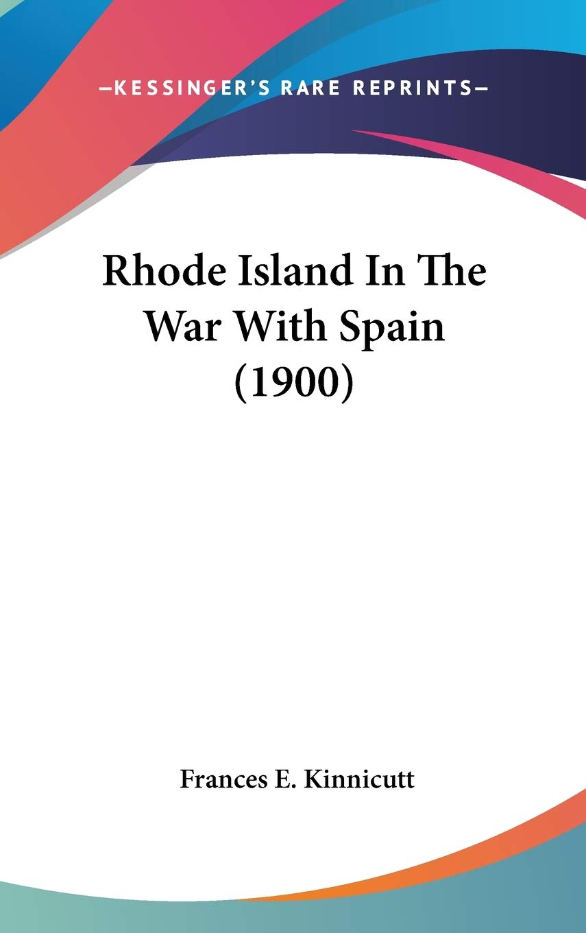 Rhode Island In The War With Spain (1900) Politics & History