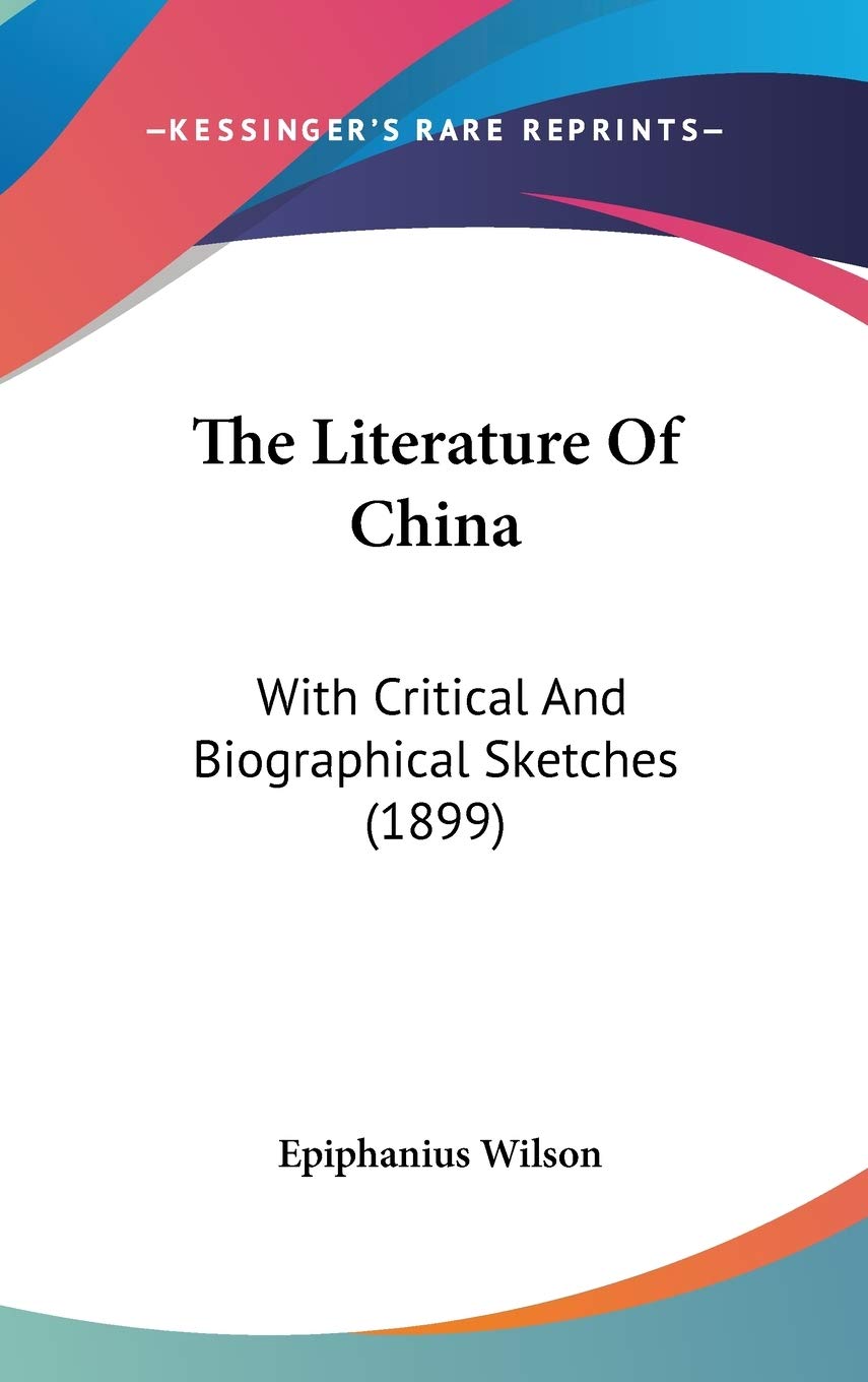 The Literature Of China: With Critical And Biographical Sketches (1899) Art & Literature