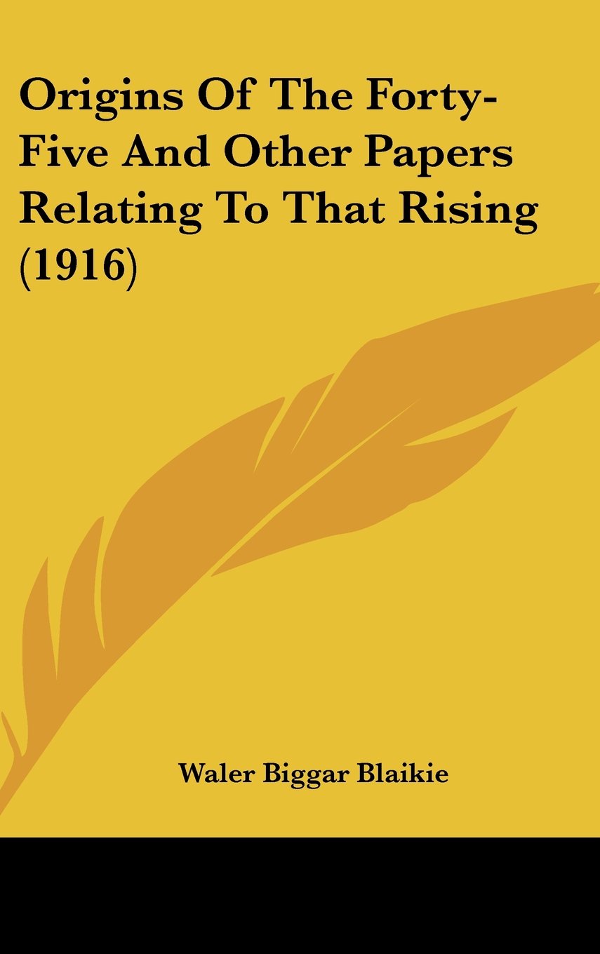 Origins Of The Forty-Five And Other Papers Relating To That Rising (1916) Books