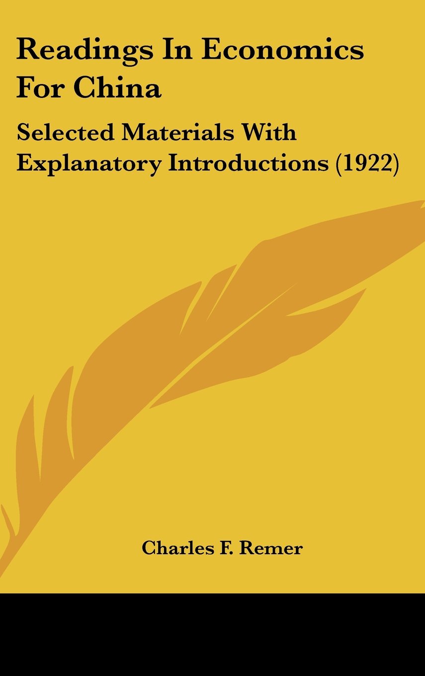 Readings In Economics For China: Selected Materials With Explanatory Introductions (1922) Books