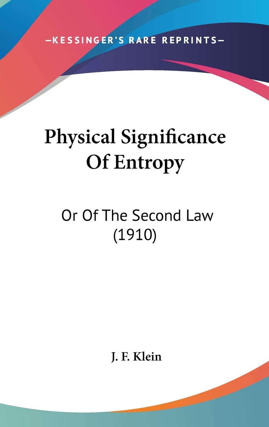 Physical Significance Of Entropy: Or Of The Second Law (1910) Law