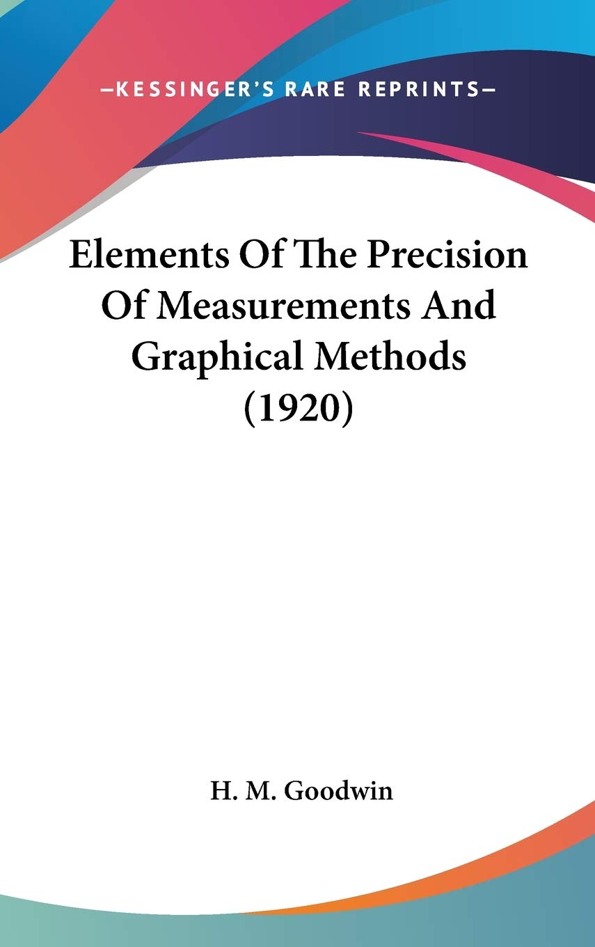 Elements Of The Precision Of Measurements And Graphical Methods (1920) Business & Technology