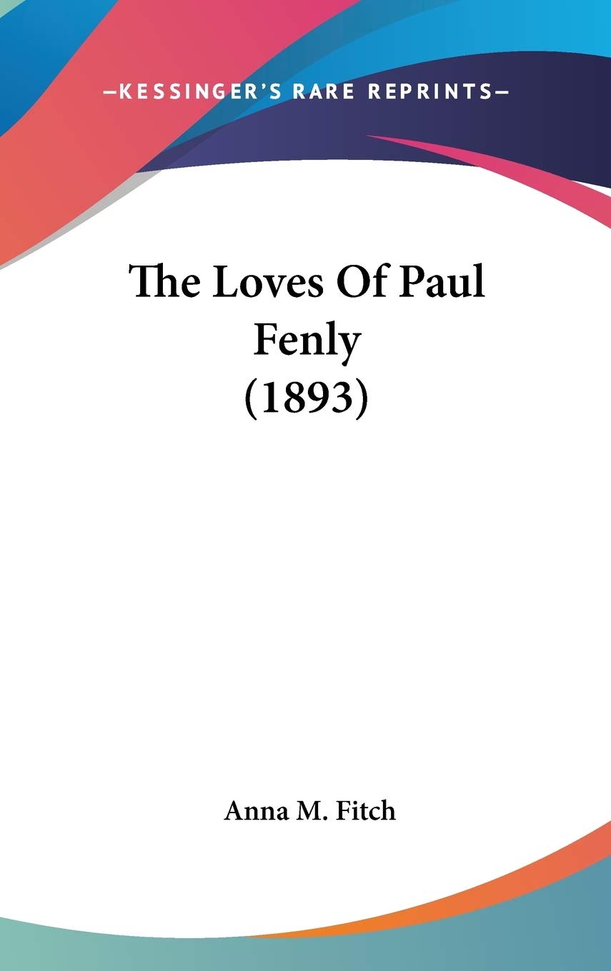 The Loves Of Paul Fenly (1893) Poetry