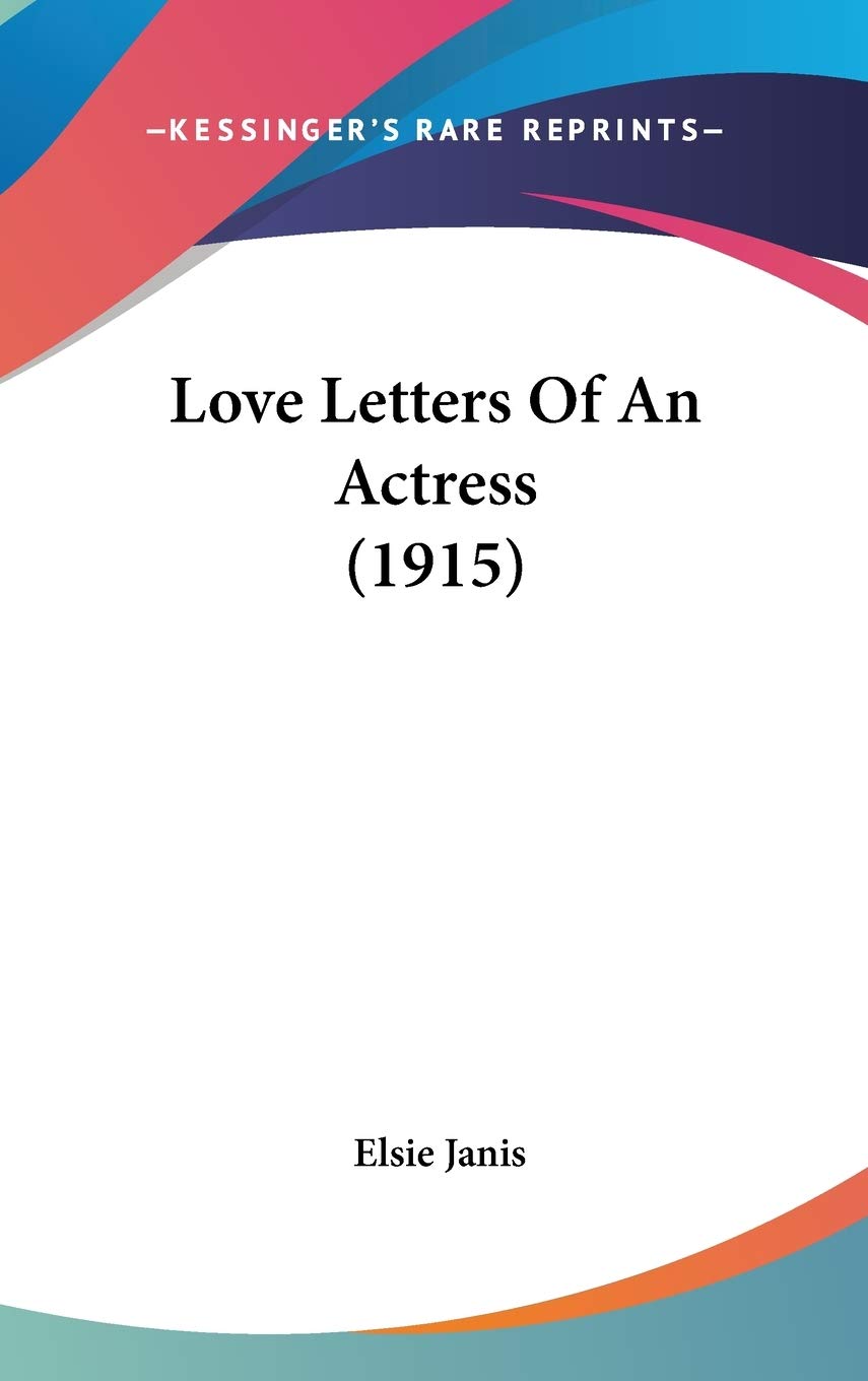 Love Letters Of An Actress (1915) Essays & Short Stories